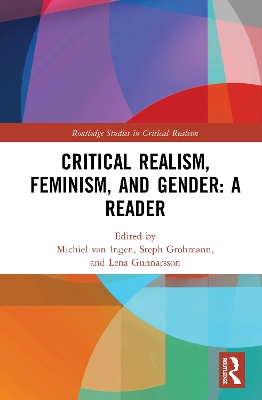 Critical Realism, Feminism, and Gender: A Reader by Michiel van Ingen