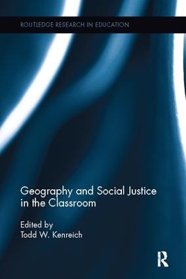 Geography and Social Justice in the Classroom by Todd W Kenreich
