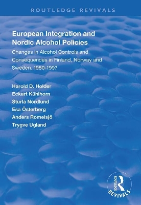 European Integration and Nordic Alcohol Policies: Changes in Alcohol Controls and Consequences in Finland, Norway and Sweden, 1980-97 by Harold D. Holder