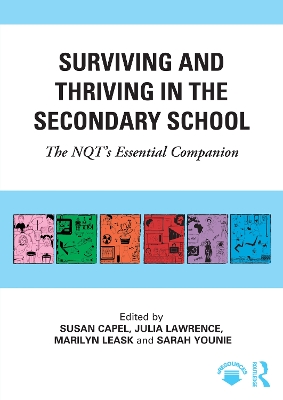 Surviving and Thriving in the Secondary School: The NQT's Essential Companion by Susan Capel