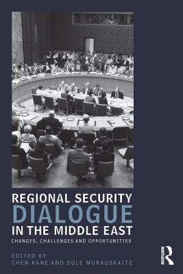 Regional Security Dialogue in the Middle East: Changes, Challenges and Opportunities book