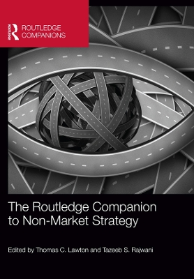 The The Routledge Companion to Non-Market Strategy by Thomas C. Lawton