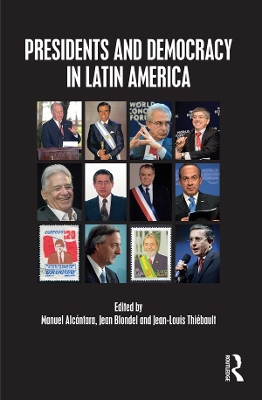 Presidents and Democracy in Latin America by Manuel Alcántara