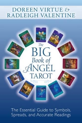Big Book of Angel Tarot: the Essential Guide to Symbols, Spreads and Accurate Readings by Doreen Virtue
