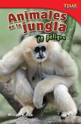 Animales de la jungla en peligro (Endangered Animals of the Jungle) (Spanish Version) by William Rice