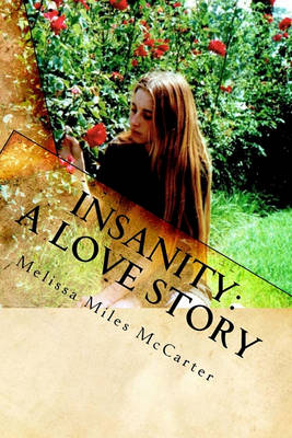 Insanity: A Love Story: A Memoir of Madness and Mania book