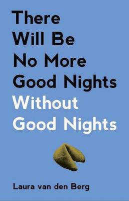 There Will Be No More Good Nights Without Good Nights book