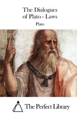 Dialogues of Plato - Laws by Plato