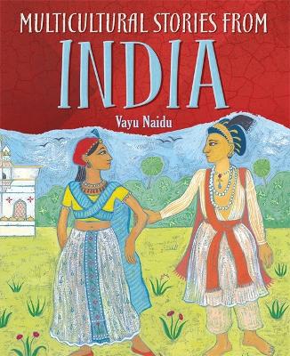 Multicultural Stories: Stories From India by Vayu Naidu