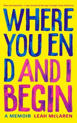 Where You End and I Begin: A Memoir book