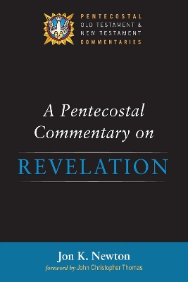 A Pentecostal Commentary on Revelation by John Christopher Thomas