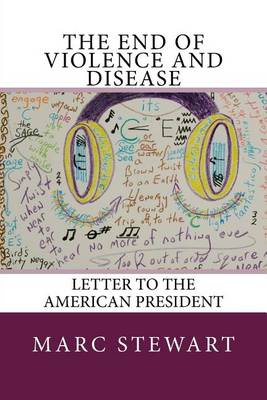 The End of Violence and Disease: Letter to the American President book