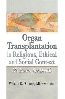 Organ Transplantation in Religious, Ethical, and Social Context book