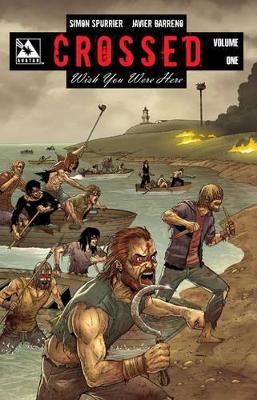 Crossed: Wish You Were Here by Simon Spurrier