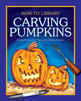 Carving Pumpkins by Dana Meachen Rau