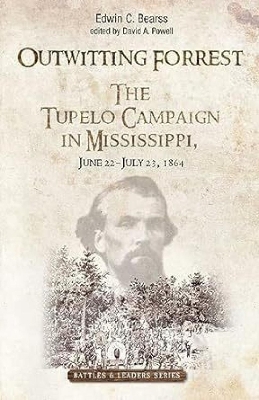 Outwitting Forrest: The Tupelo Campaign in Mississippi, June 22 - July 23, 1864 book