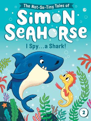 Simon Seahorse: #2 I Spy . . . a Shark! book