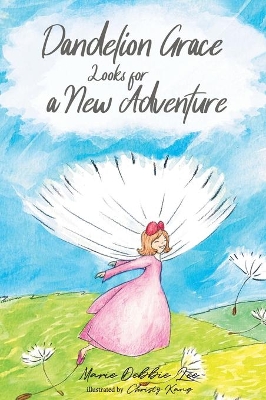 Dandelion Grace Looks For A New Adventure book