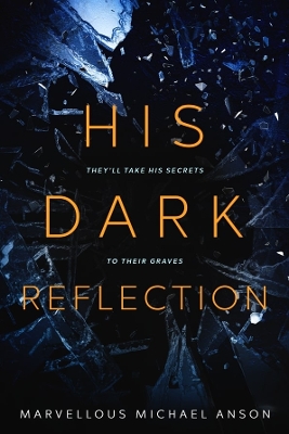 His Dark Reflection: A gripping tale of love, secrets and murder book