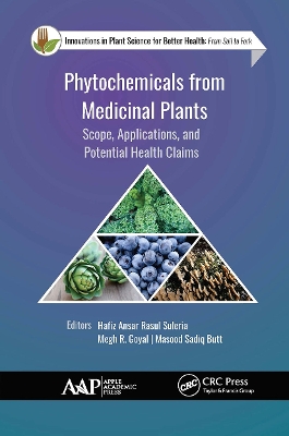 Phytochemicals from Medicinal Plants: Scope, Applications, and Potential Health Claims by Hafiz Ansar Rasul Suleria