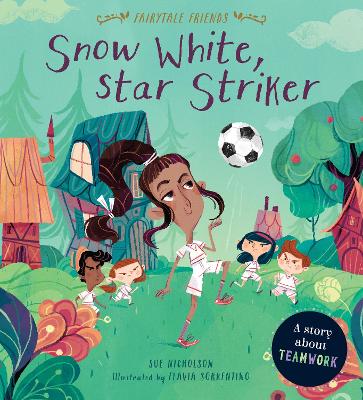 Snow White, Star Striker: A Story about Teamwork book