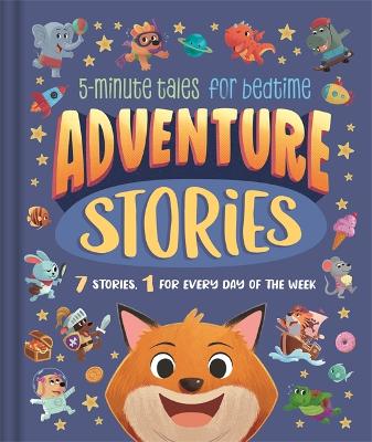 Adventure Stories: 5-Minute Tales for Bedtime book