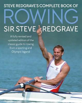 Steve Redgrave's Complete Book of Rowing book