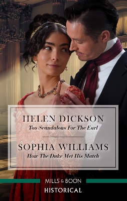 Too Scandalous for the Earl/How the Duke Met His Match by Helen Dickson