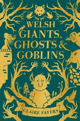 Welsh Giants, Ghosts and Goblins book