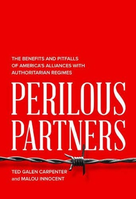 Perilous Partners by Ted Galen Carpenter