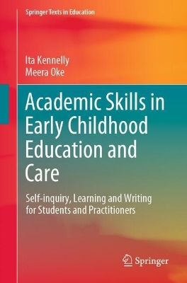 Academic Skills in Early Childhood Education and Care: Self-Inquiry, Learning and Writing for Students and Practitioners book