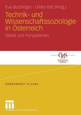 Technik- und Wissenschaftssoziologie in Österreich: Stand und Perspektiven book