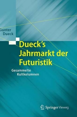 Dueck's Jahrmarkt der Futuristik: Gesammelte Kultkolumnen book