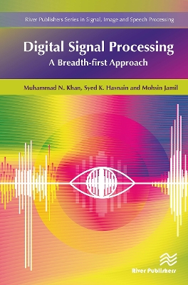 Digital Signal Processing: A Breadth-First Approach by Muhammad Khan