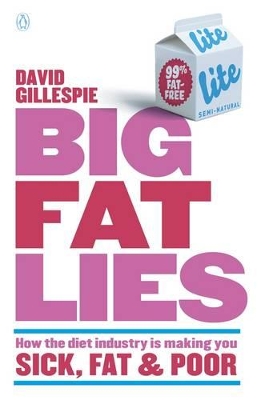 Big Fat Lies: How The Diet Industry Is Making You Sick, Fat& Poor book