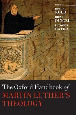 Oxford Handbook of Martin Luther's Theology book