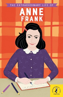 The Extraordinary Life of Anne Frank book
