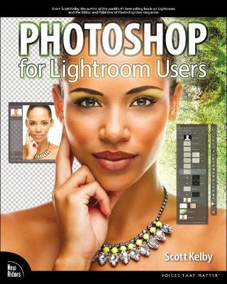 Photoshop for Lightroom Users by Scott Kelby