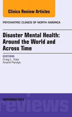 Disaster Mental Health: Around the World and Across Time, An Issue of Psychiatric Clinics book