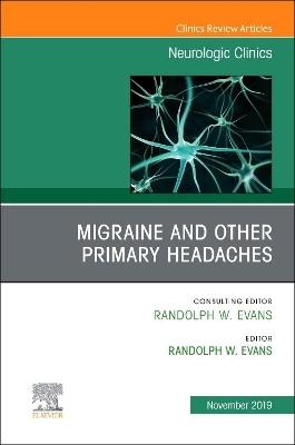 Migraine and other Primary Headaches, An Issue of Neurologic Clinics: Volume 37-4 book