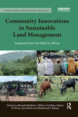 Community Innovations in Sustainable Land Management: Lessons from the field in Africa by Maxwell Mudhara