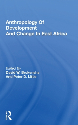 Anthropology Of Development And Change In East Africa by David W. Brokensha