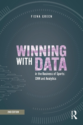 Winning with Data in the Business of Sports: CRM and Analytics book