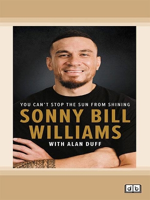 Sonny Bill Williams: You Can't Stop the Sun from Shining by Sonny Bill Williams