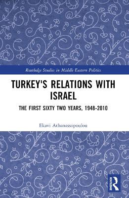 Turkey and Israel since 1948 by Ekavi Athanassopoulou