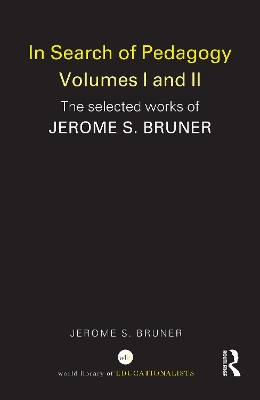 In Search of Pedagogy by Jerome S. Bruner