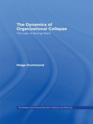 Dynamics of Organizational Collapse by Helga Drummond