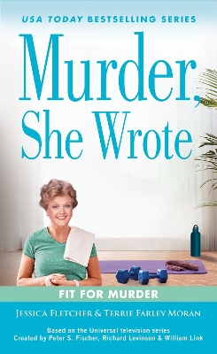 Murder, She Wrote: Fit for Murder by Jessica Fletcher