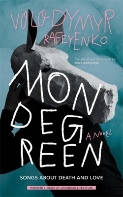 Mondegreen: Songs about Death and Love by Volodymyr Rafeyenko