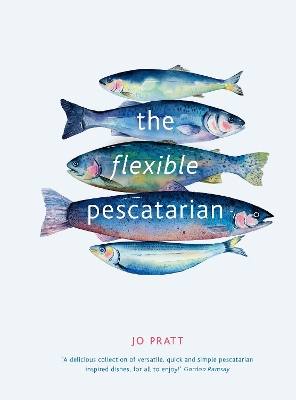 The Flexible Pescatarian: Delicious recipes to cook with or without fish: Volume 2 book